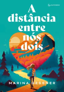 A Distância Entre nós dois - Marina Gessner