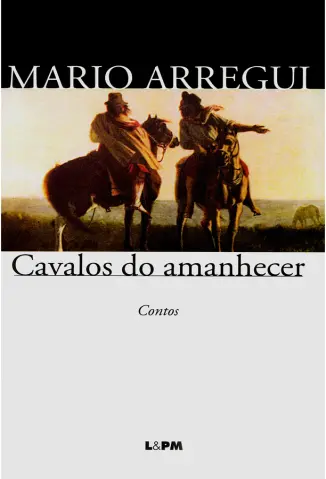 Cavalos do Amanhecer - Mario Arregui
