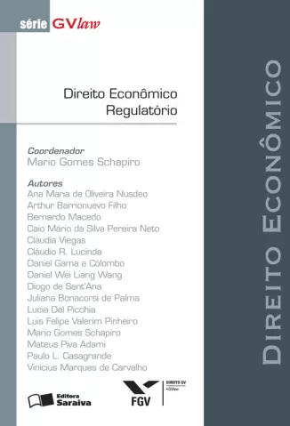 Direito Econômico Regulatório  -  Série GVLaw  -  Mario Gomes Schapiro 