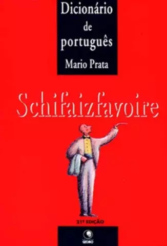 Schifaizfavoire  -  Dicionário de português    -  Mário Prata