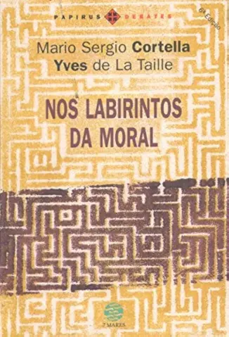 Nos labirintos da moral - Mario Sergio Cortella