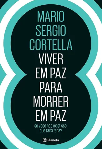Viver em Paz para Morrer em Paz - Mario Sergio Cortella