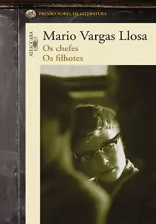 Os Chefes  -  Os Filhotes - Mario Vargas Llosa