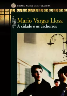 A Cidade e os Cachorros  -  Mario Vargas Llosa