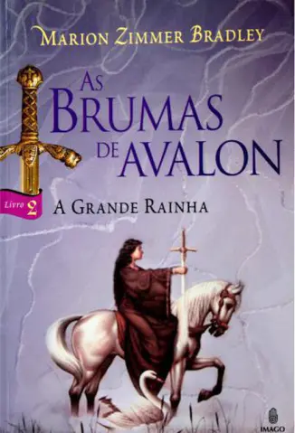 A Grande Rainha  - As Brumas de Avalon Vol. 2 - Marion Zimmer Bradley
