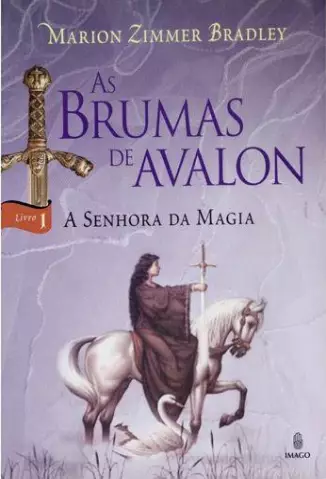 A Senhora Da Magia  -  As Brumas De Avalon  -  Marion Zimmer Bradley