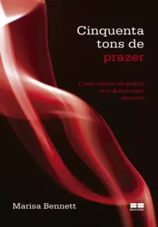 Cinquenta Tons de Prazer  -  Marisa Bennett