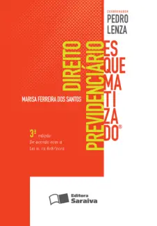 Direito Previdenciário Esquematizado - Marisa Ferreira dos Santos