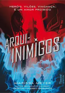 Arqui-Inimigos - Renegados Vol. 2 - Marissa Meyer