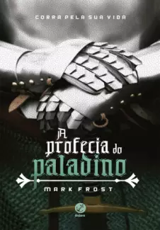 A Profecia do Paladino  -  Mark Frost