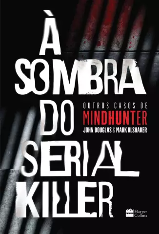 À Sombra Do Serial Killer  -  Mark Olshaker