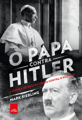 O Papa Contra Hitler - Mark Riebling