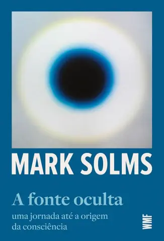 A Fonte Oculta - Mark Solms