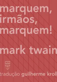 Marquem, Irmãos, Marquem - Mark Twain