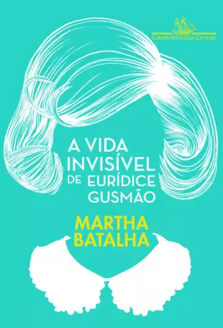 A Vida Invisível de Eurídice Gusmão  -  Martha Batalha