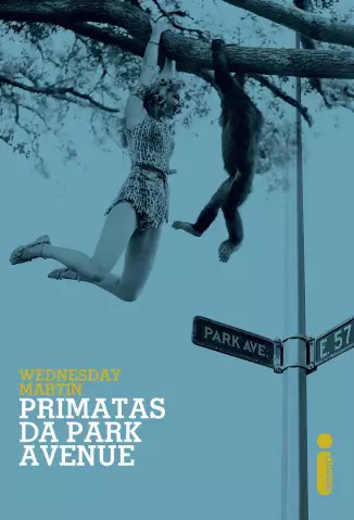 Primatas da Park Avenue  -  Martin Wednesday