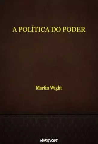 A Política do Poder  -  Martin Wight