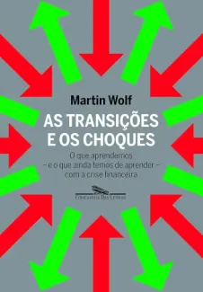 As transições e os choques - Martin Wolf
