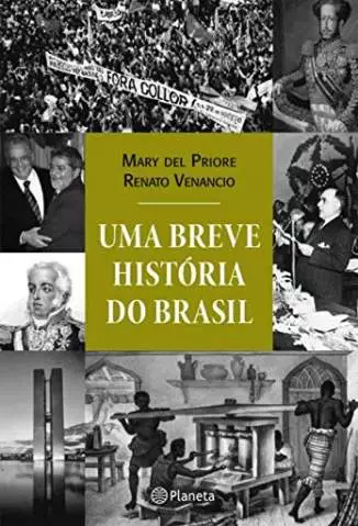 Uma Breve História do Brasil  -  Mary Del Priore
