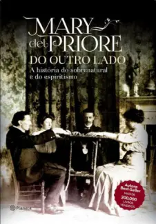 Do Outro Lado a História do Sobrenatural e do Espiritismo - Mary Del Priore