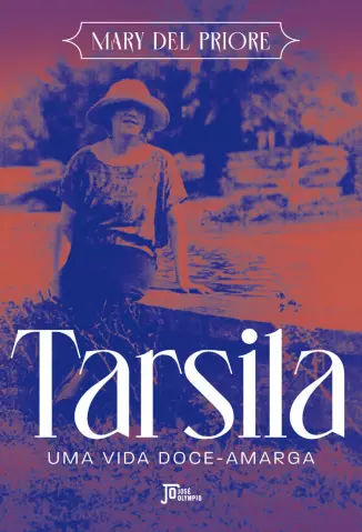Tarsila: Uma Vida Doce-amarga - Mary Del Priore