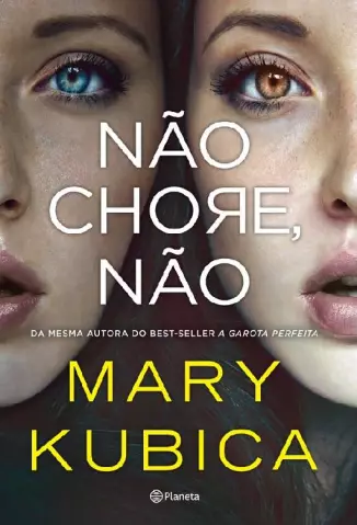 Não Chore, Não  -  Mary Kubica