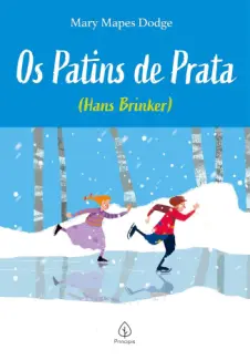Os Patins de Prata - Mary Mapes Dodge