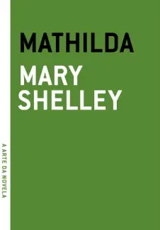 Mathilda - Mary Shelley