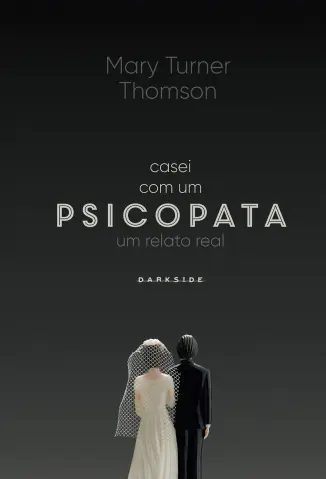 Casei com um Psicopata - Mary Turner Thomson