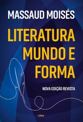 Literatura Mundo e Forma - Massaud Moisés
