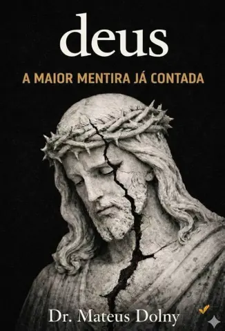 deus: a maior mentira já contada - Mateus Dolny