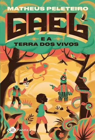 Gael e a terra dos vivos - Matheus Peleteiro