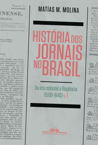 História dos Jornais no Brasil  Vol 01  -  Matias Molina