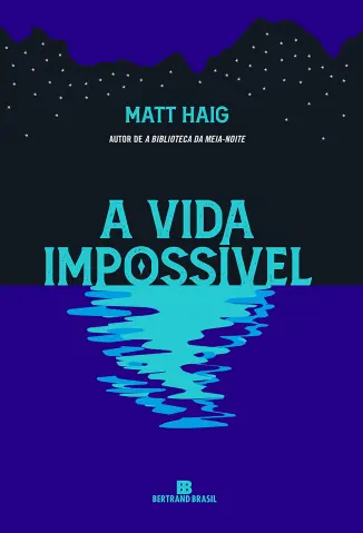 A vida Impossível - Matt Haig