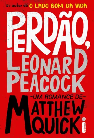 Perdão, Leonard Peacock  -  Matthew Quick