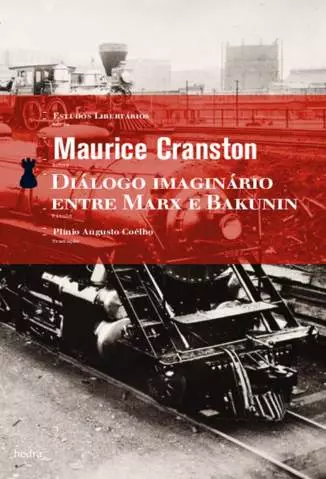 Diálogo Imaginário Entre Marx e Bakunin  -  Maurice Cranston