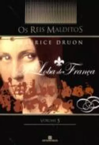 Loba de Franca  -  Os Reis Malditos  - Vol.  05  -  Maurice Druon