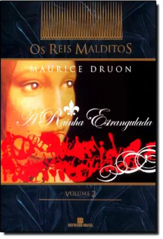 A Rainha Estrangulada - Maurice Druon
