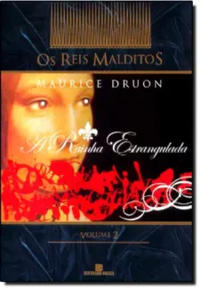 A Rainha Estrangulada - Maurice Druon
