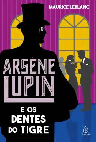 Arsène Lupin e os Dentes do Tigre - Maurice Leblanc