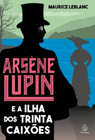 Arsène Lupin e a Ilha dos Trinta Caixões - Arsène Lupin Vol. 8 - Maurice Leblanc