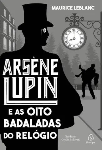 Arsène Lupin e as oito Badaladas do Relógio - Arsène Lupin Vol. 11 - Maurice Leblanc