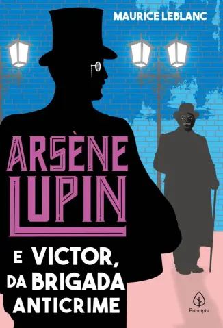 Arsène Lupin e Victor, da Brigada Anticrime - Arsène Lupin Vol. 17 - Maurice Leblanc