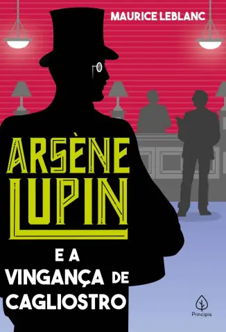Arsène Lupin e a Vingança de Cagliostro - Arsène Lupin Vol. 18 - Maurice Leblanc