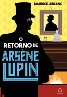 O Retorno de Arsène Lupin - Arsène Lupin Vol. 20 - Maurice Leblanc