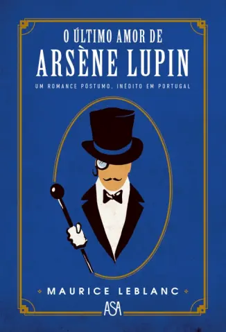 O Último Amor de Arsène Lupin - Arsène Lupin Vol. 23 - Maurice Leblanc