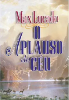 O Aplauso do Céu - Max Lucado