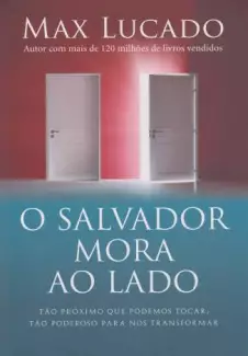 O Salvador Mora Ao Lado  -  Max Lucado