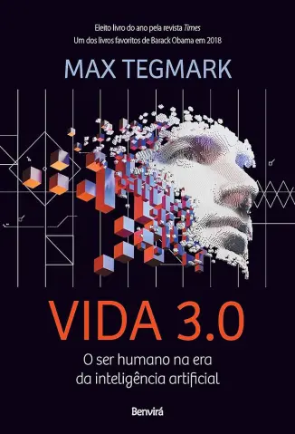 Vida 3.0: O ser Humano na era da Inteligência Artificial - Max Tegmark