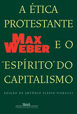A Ética Protestante e o Espírito do Capitalismo  -  Max Weber